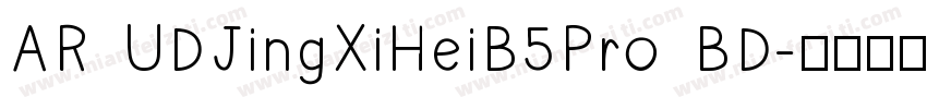 AR UDJingXiHeiB5Pro BD字体转换